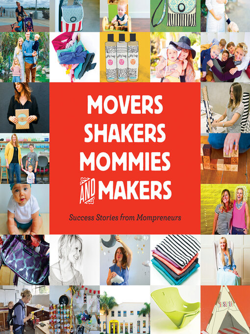 Title details for Movers, Shakers, Mommies, and Makers by Gibbs M. Smith - Available